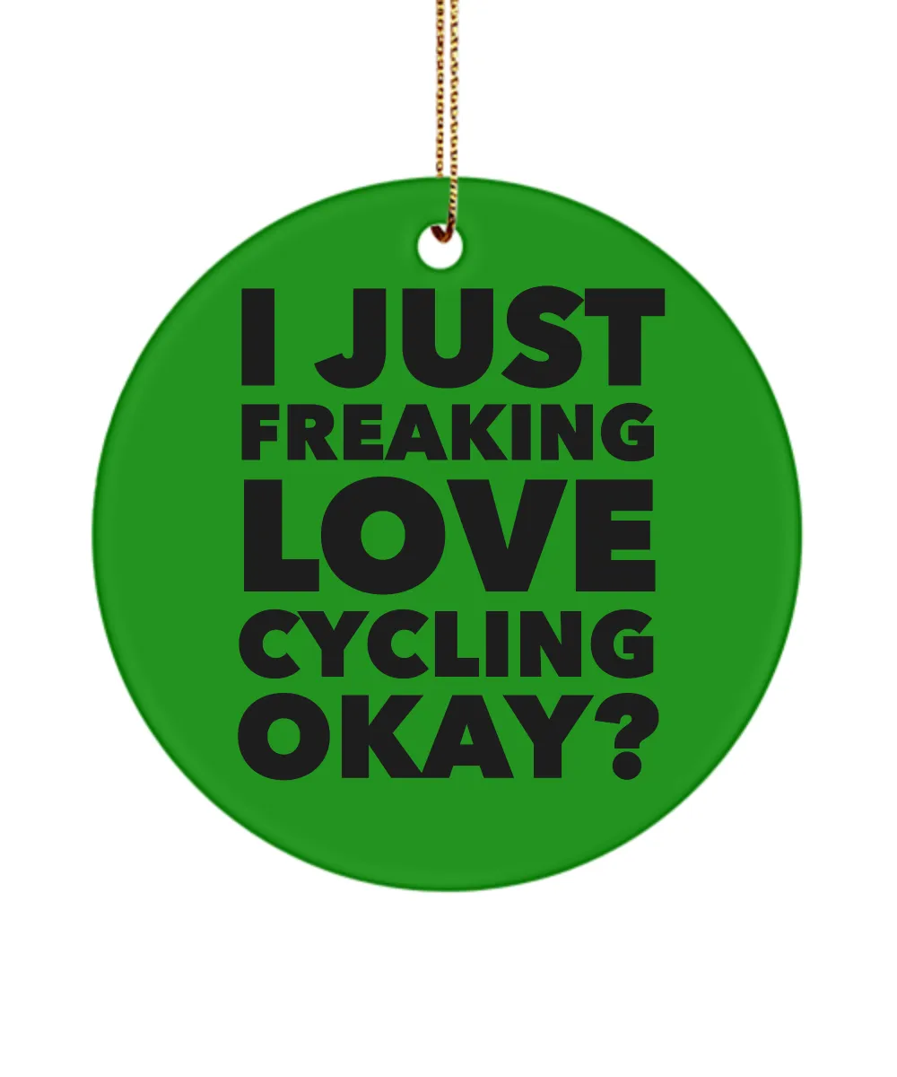 Cycling Present I Just Freaking Love Cycling Okay Ceramic Christmas Tree Ornament