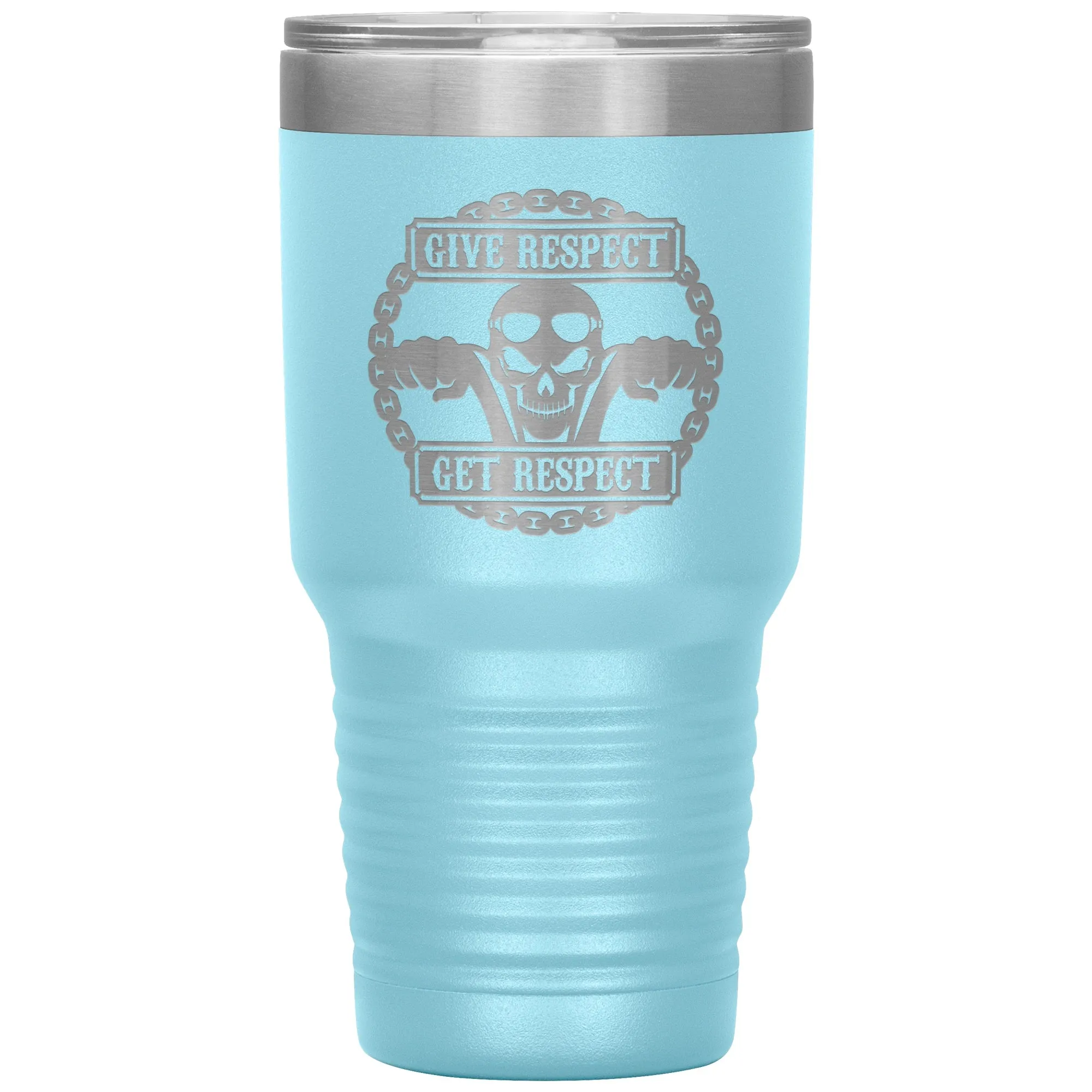 Give Respect Get Respect 30oz Tumbler