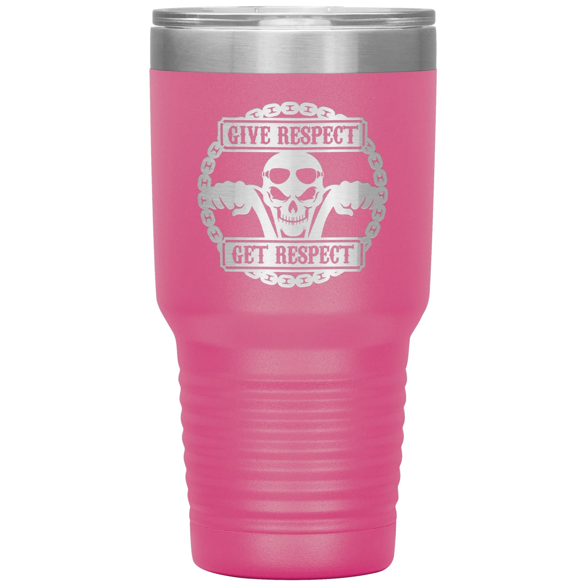 Give Respect Get Respect 30oz Tumbler
