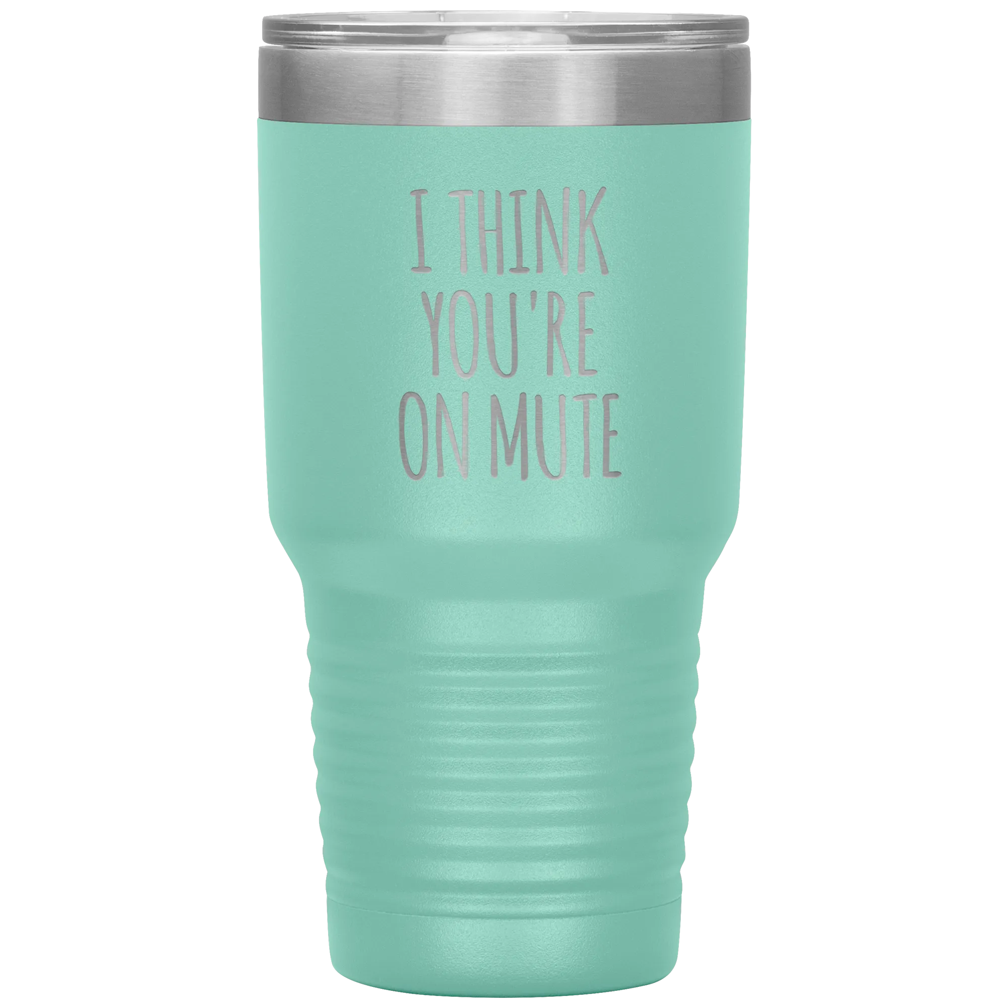I Think You're on Mute Tumbler Funny Insulated Travel Coffee Cup BPA Free