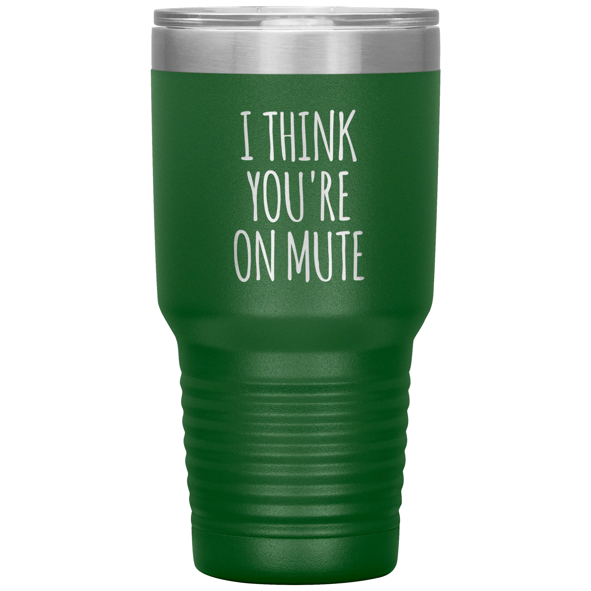 I Think You're on Mute Tumbler Funny Insulated Travel Coffee Cup BPA Free