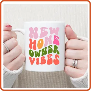 New Home Owner Vibes | Gift for Homeowner  | Home Mugs -11oz Coffee Mug by SEC Apparel