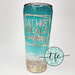 {Salt Water Heals Everything} Beach tumbler