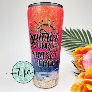 {Sunrise Sunburn Sunset Repeat} Beach tumbler